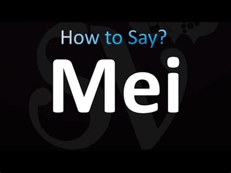 how do you pronounce mei.
